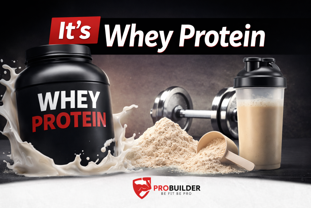 It’s Whey Protein
